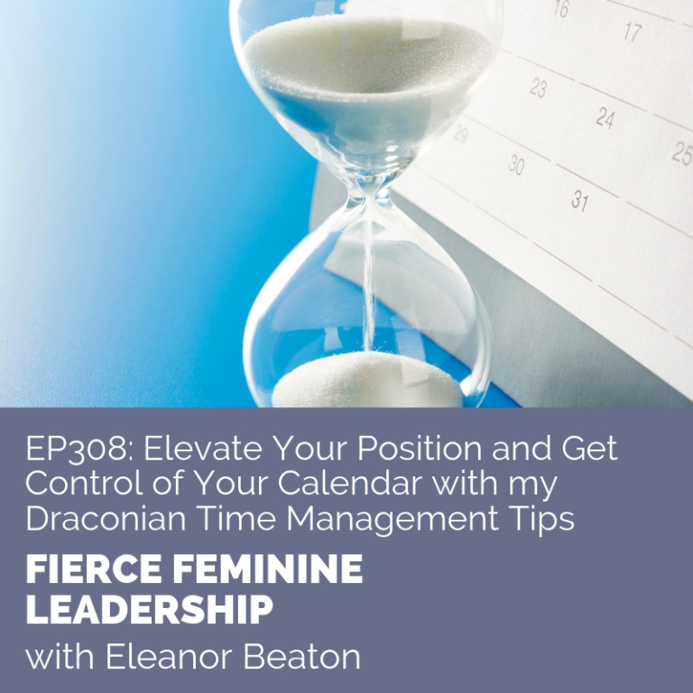 EP308 Elevate Your Position and Get Control of Your Calendar with my