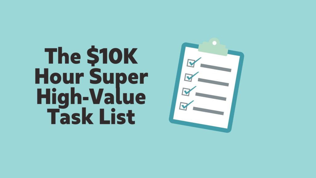 The $10K Hour Super High Value Task List free online workshop
