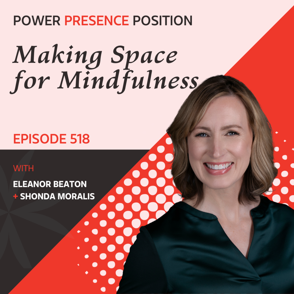 Power Presence Position Eleanor Beaton | Making Space for Mindfulness with Shonda Moralis
