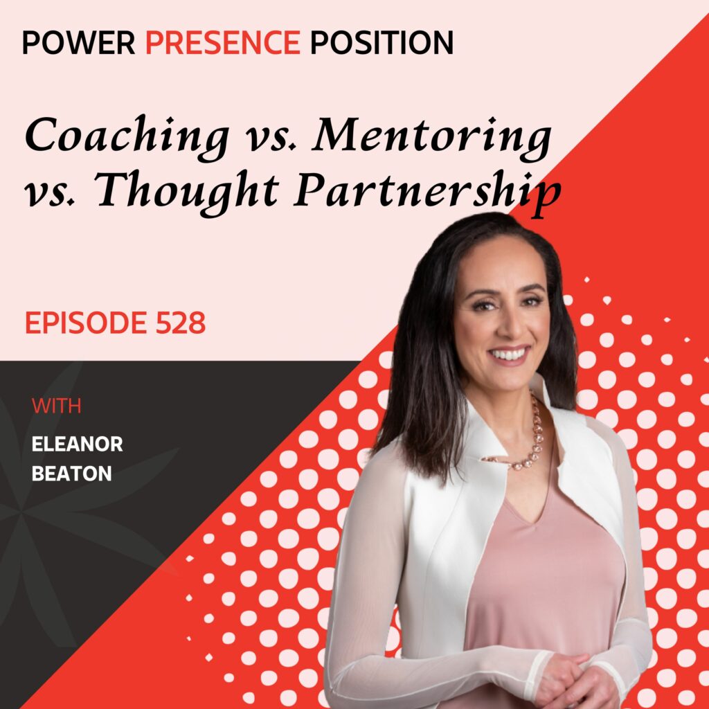 Power Presence Position Eleanor Beaton | Coaching vs. Mentoring vs. Thought Partnership