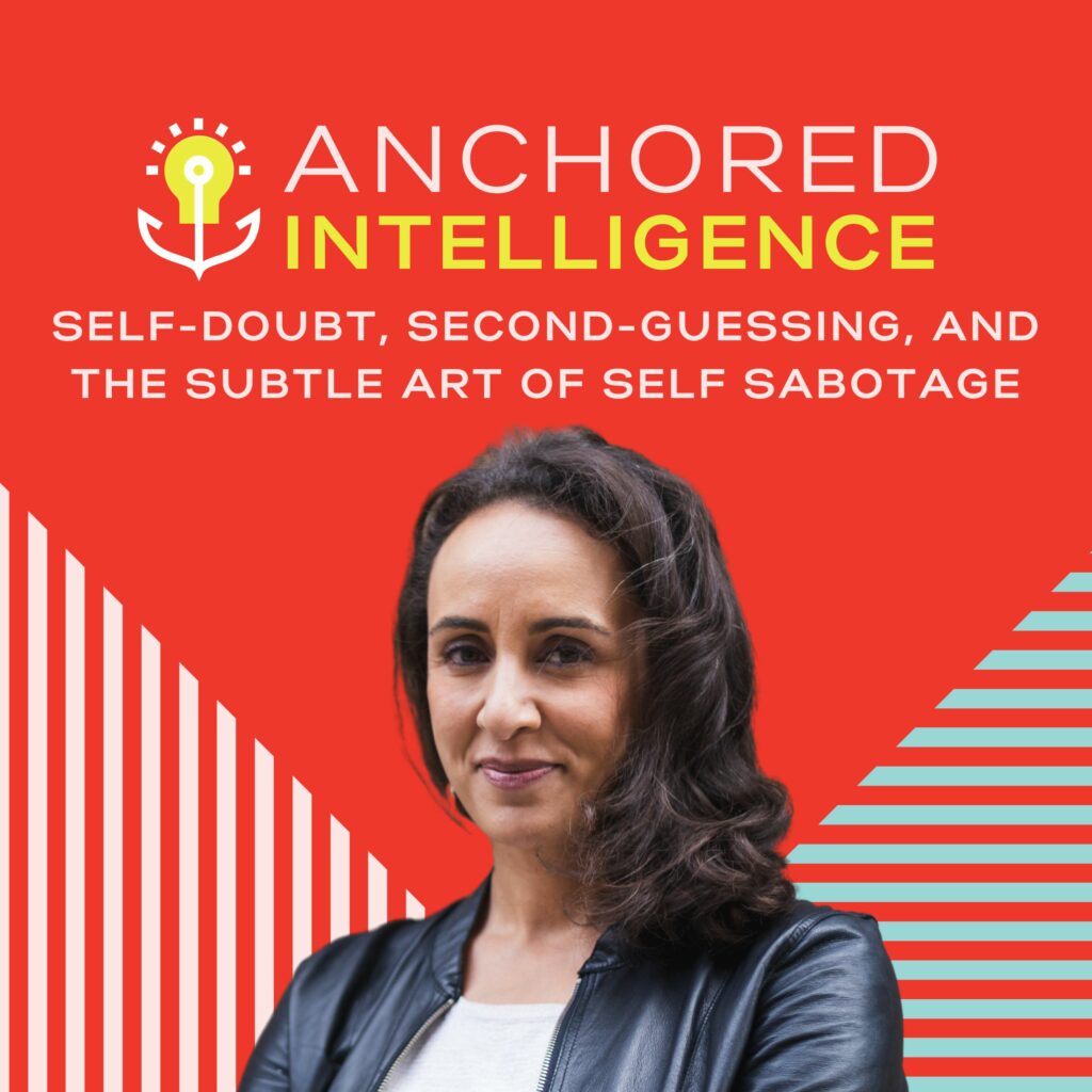 Anchored Intelligence with Eleanor Beaton | Self-doubt, second-guessing, and the subtle art of self sabotage