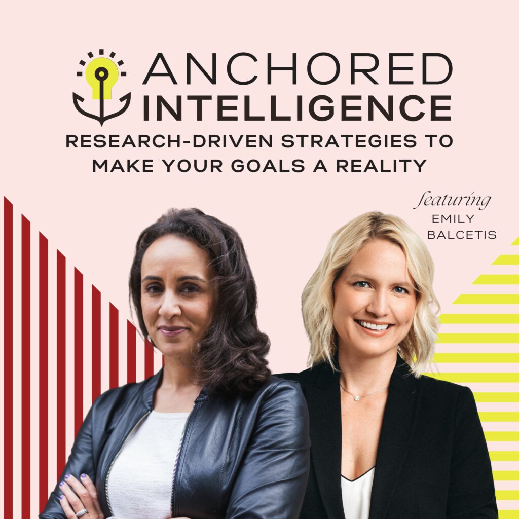 Anchored Intelligence with Eleanor Beaton | Research-Driven Strategies to Make Your Goals a Reality Featuring Emily Balcetis