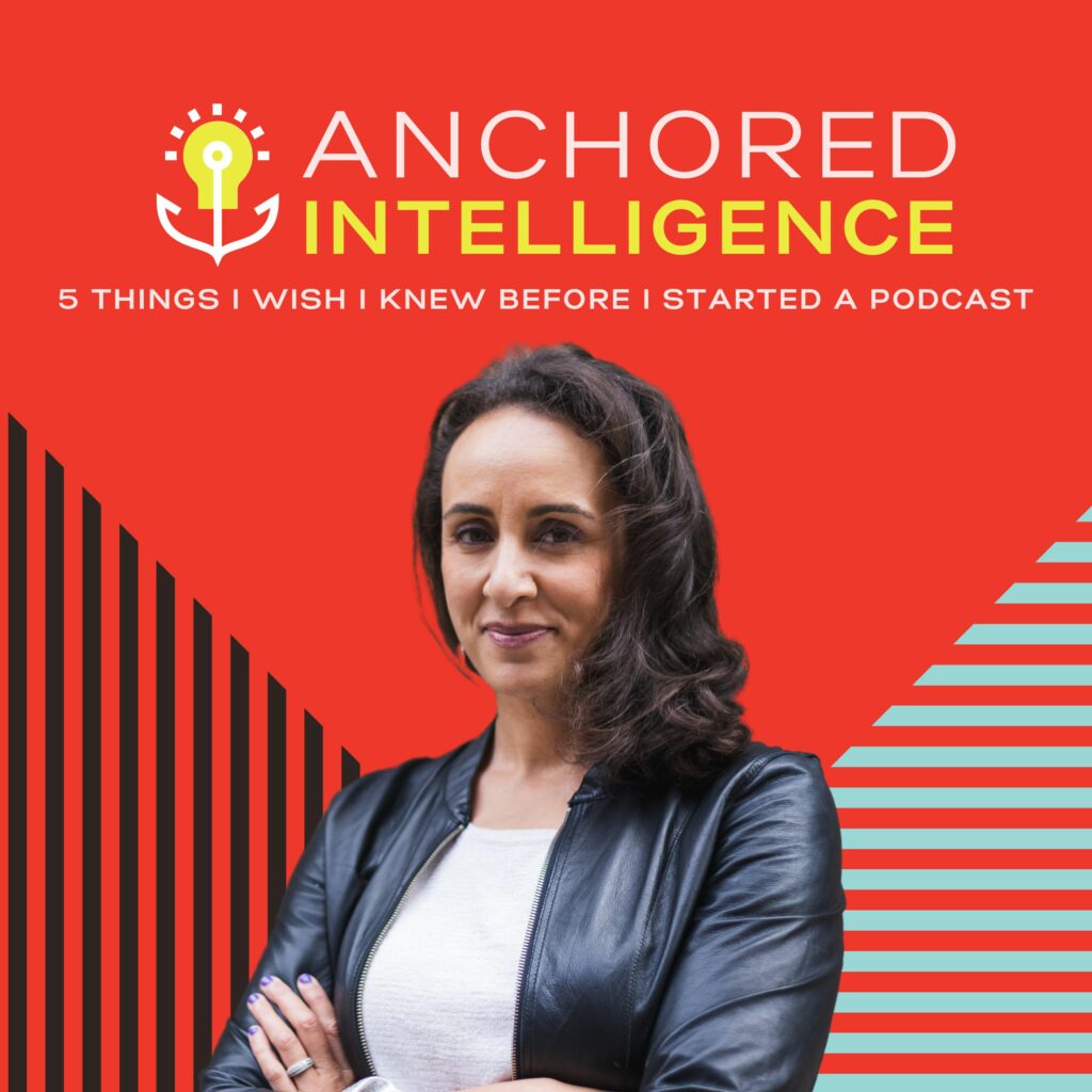 Anchored Intelligence with Eleanor Beaton | 5 Things I Wish I Knew Before I Started a Podcast