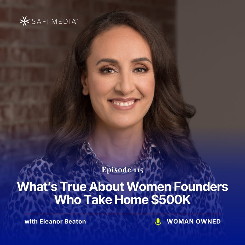 Woman Owned with Eleanor Beaton | What’s True About Women Founders Who Take Home $500K