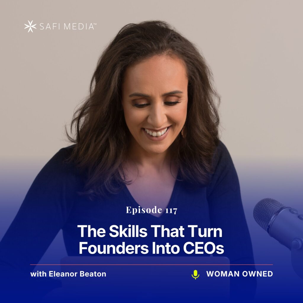 Woman Owned with Eleanor Beaton | The Skills That Turn Founders Into CEOs